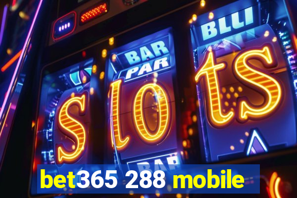 bet365 288 mobile